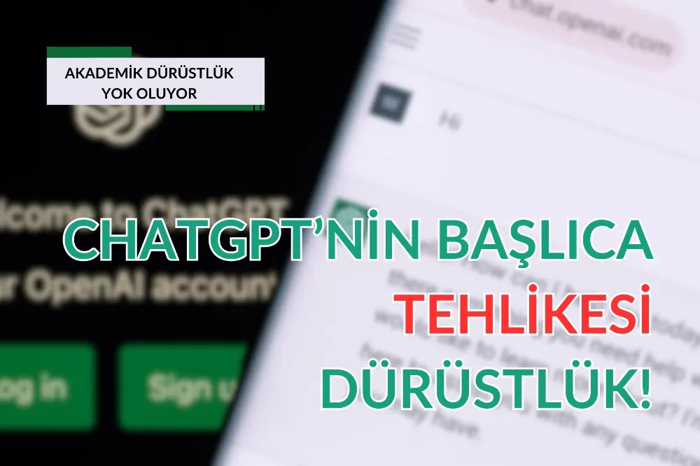 YAPAY ZEKÂ AKADEMİK DÜRÜSTLÜĞÜ TEHDİT EDİYOR