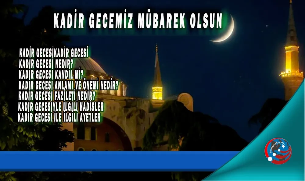 KADİR GECEMİZ MÜBAREK OLSUN