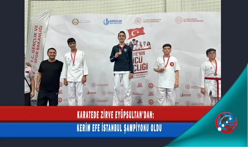 KARATEDE ZİRVE EYÜPSULTAN’DAN: KERİM EFE İSTANBUL ŞAMPİYONU OLDU