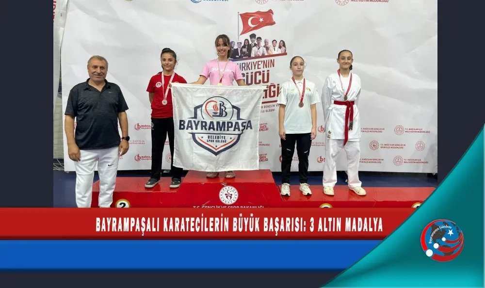 BAYRAMPAŞALI KARATECİLERİN BÜYÜK BAŞARISI: 3 ALTIN MADALYA