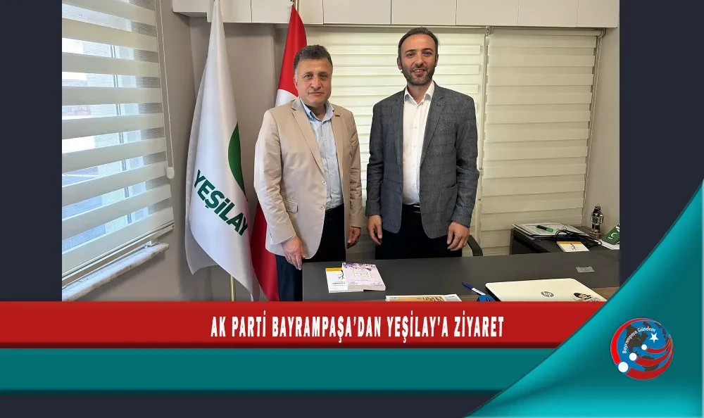 AK PARTİ BAYRAMPAŞA’DAN YEŞİLAY’A ZİYARET
