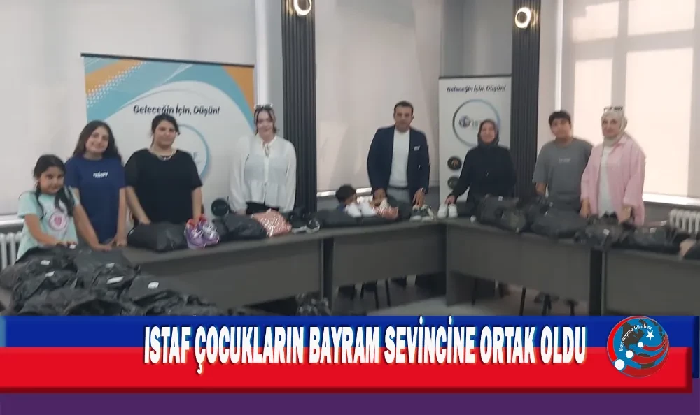 ISTAF ÇOCUKLARIN BAYRAM SEVİNCİNE ORTAK OLDU