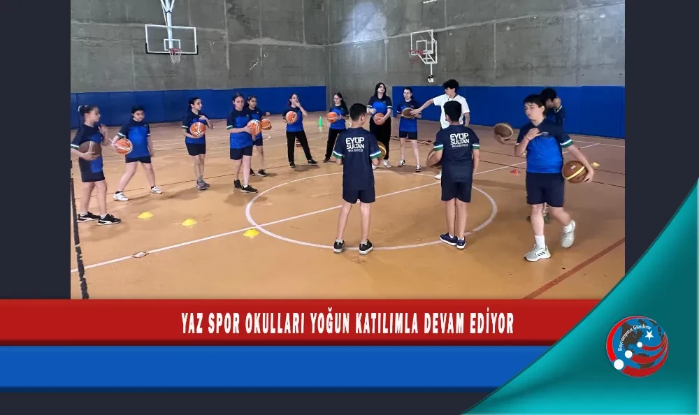 YAZ SPOR OKULLARI YOĞUN KATILIMLA DEVAM EDİYOR