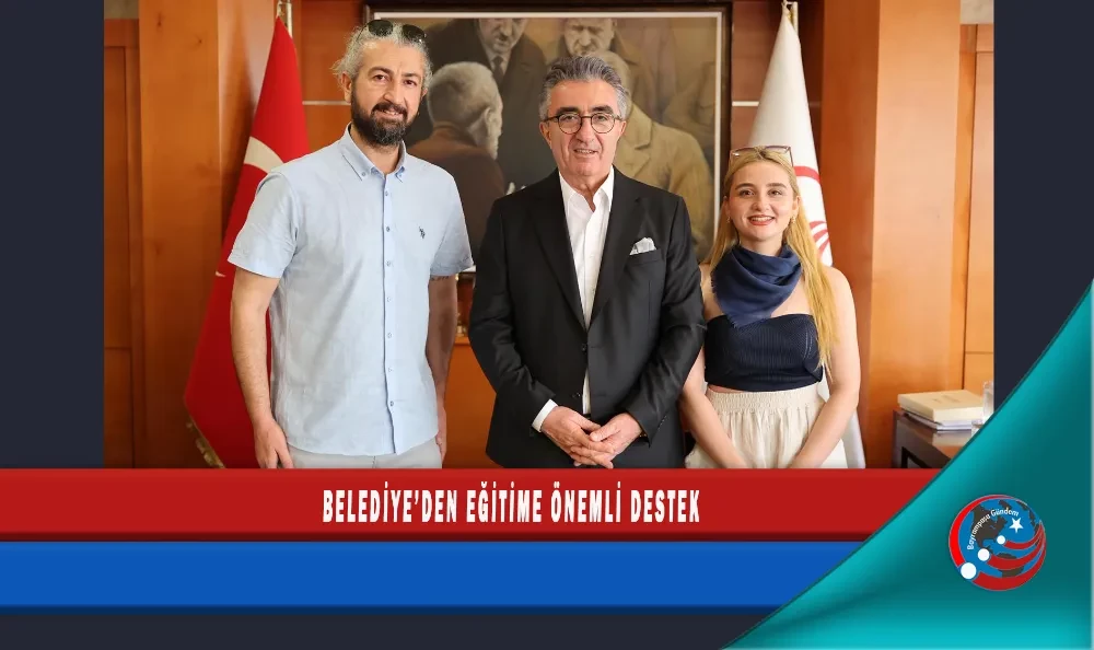 BELEDİYE’DEN EĞİTİME ÖNEMLİ DESTEK